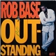 Rob Base - Outstanding